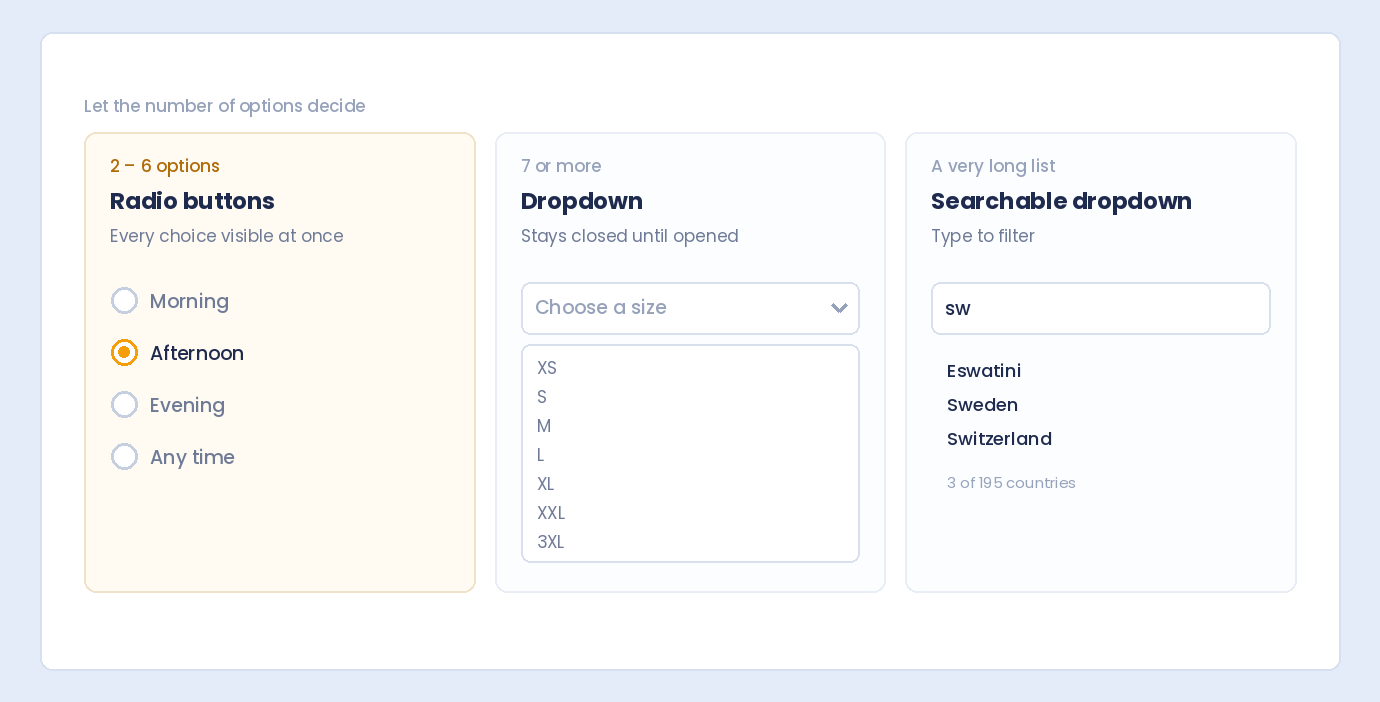 Radio buttons for two to six options, a dropdown for seven or more, and a searchable dropdown for a very long list