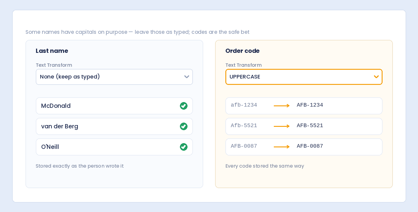 Names with intentional capitals kept as typed, while order codes are stored in uppercase